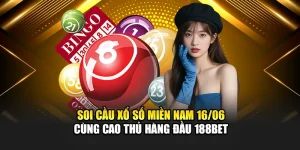 Soi Cầu Xổ Số Miền Nam 16/06 Cùng Cao Thủ Hàng Đầu 188Bet